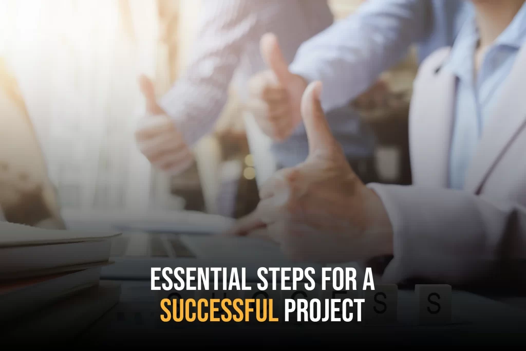 Essential Steps for a Successful Project