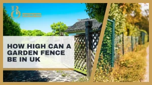 Blog 2 How High Can a Garden Fence Be In UK